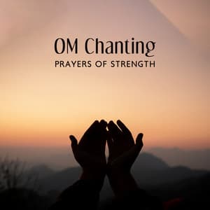OM Chanting - Prayers of Strength: Buddhist Meditation Music, Healing Sounds for Mind & Soul, Spiritual Connection, Deep Zen Ambient - Buddhism Academy