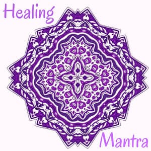 Healing Mantra - 50 Tracks for Balance Between Mind and Body, Reiki Touch to Heal - Mind Relax Ensemble