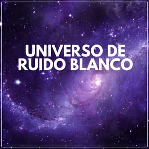 Universo De Ruido Blanco - Sonidos de ruido blanco