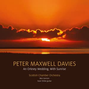 Davies: An Orkney Wedding, with Sunrise - Peter Maxwell Davies