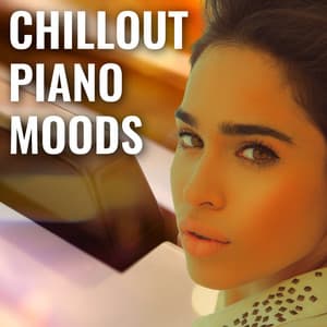 Chillout Piano Moods - Relaxation Meditation and Spa