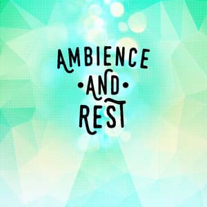 Ambience and Rest - Relaxing Nature Ambience