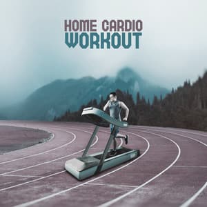 Home Cardio Workout - Motivational and Energetic Chillout Music Created for Listening During Intense Training That Burns Fat, Health and Fitness, Weigh Loss Exercises, Good Form - Health & Fitness Music Zone