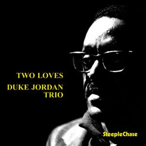 Two Loves - Duke Jordan