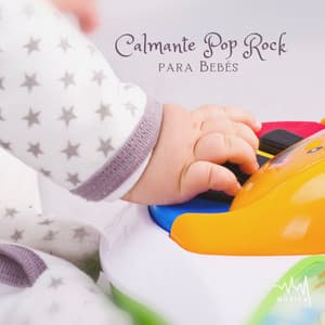 Calmante Pop Rock para Bebés - Música para Dormir Rápido