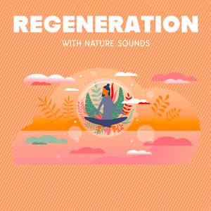Regeneration with Nature Sounds: Massage Therapy Music - Calm Nature Oasis