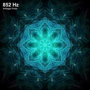 852 Hz Solfeggio Frequencies - Solfeggio Miracle Frequencies