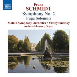 Schmidt, F.: Symphony No. 2 / Fuga Solemnis - Franz Schmidt