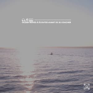 Ocean Waves à écouter avant de se coucher - Vagues Dans La Mer