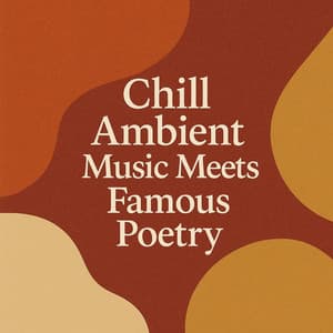Chill Ambient Music Meets Famous Poetry - Positive Thinking