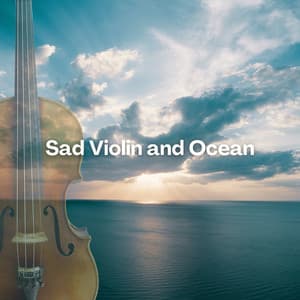 Sad Violin and Ocean - Sea Sounds Channel