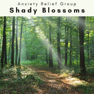 4 Ever Shady Blossoms - Anxiety Relief Group
