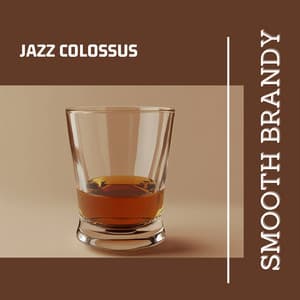 Smooth Brandy - Jazz Colossus