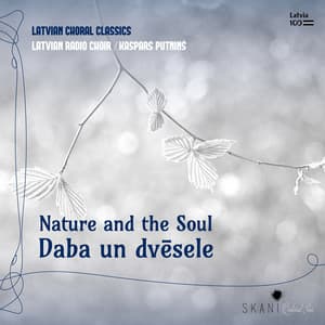 Latvian Choral Classics: Nature and the Soul - Latvian Radio Choir