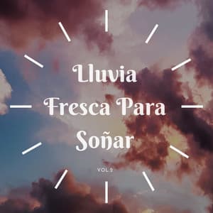 Lluvia Fresca Para Soñar, Vol. 2 - Música de día lluvioso