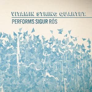 Vitamin String Quartet Performs Sigur Rós - Vitamin String Quartet