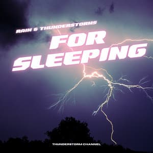 Rain & Thunderstorms for Sleeping - Thunderstorm Universe
