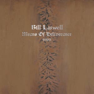 Means of Deliverance - Bill Laswell