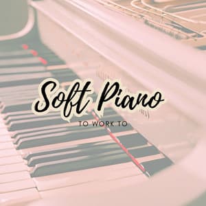 Solo Piano to Work to - Piano for Studying