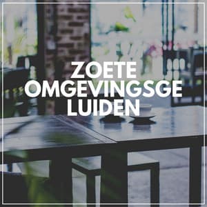Zoete Omgevingsgeluiden - Ontspannende Muziek