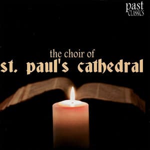 The Choir of St. Paul's Cathedral - St. Paul's Cathedral Choir