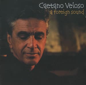 A Foreign Sound - Caetano Veloso
