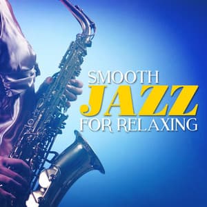 Smooth Jazz for Relaxing - Instrumental Relaxing Jazz Club