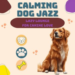 Lazy Lounge for Canine Love - Calming Dog Jazz
