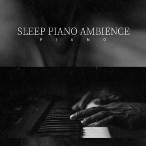 Sleep Piano Ambience - Piano