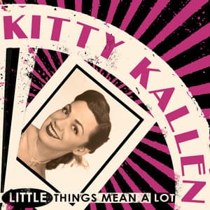 Little Things Mean a Lot - Kitty Kallen