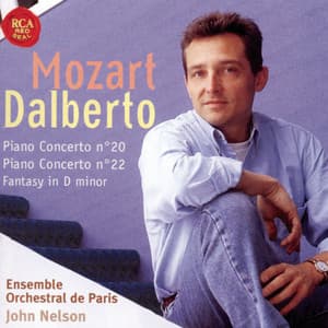 Mozart: Piano Concertos No. 20 and 22, Fantasy in D Minor - Wolfgang Amadeus Mozart