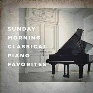 Sunday Morning Classical Piano Favorites - Classical Music Radio