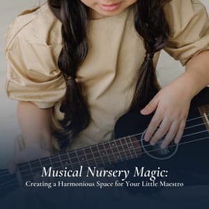 Musical Nursery Magic: Creating a Harmonious Space for Your Little Maestro - Bedtime Lullabies