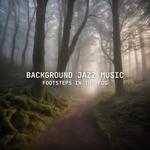 Footsteps in the Fog - Background Jazz Music
