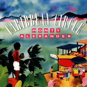 Caribbean Circle - Monty Alexander