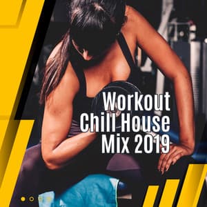 Workout Chill House Mix 2019 – Combination of Best Motivation Chilliout Beats, Music Perfect for Workout, Jogging, Pilates, Stretching, Training on the Gym, Running - Gym Chillout Music Zone