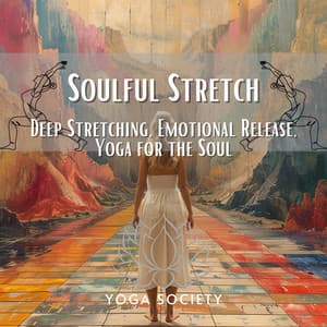 Soulful Stretch - Deep Stretching, Emotional Release, Yoga for the Soul - Yoga Society