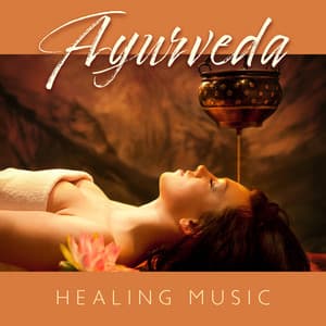 Ayurveda Healing Music - Relaxing Lounge Music for Spa, Beauty Therapy, Wellness, Indian Massage - Hindi Direction