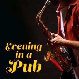 Evening in a Pub: Friendly Meeting in the Rhythms of Funk Jazz, Chill Saxophone, Musical Pleasure - Creative Jazz Composer