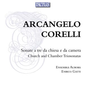 Corelli: Sonate a tre da chiesa e da camera - Arcangelo Corelli