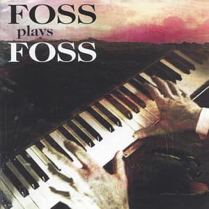 Foss Plays Foss - Lukas Foss