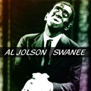 Swanee - Al Jolson