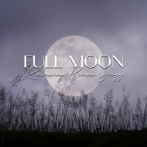 Full Moon - Relaxing Piano Jazz for Evening to Calm Down and Relax, Soft Jazz for Deep Sleep, Cure Insomnia - Piano Jazz Calming Music Academy
