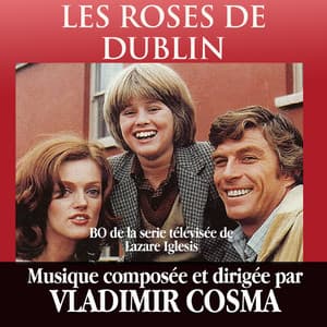 Les roses de Dublin - Vladimir Cosma