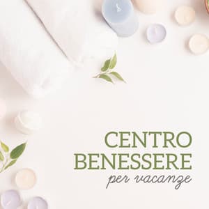 Centro benessere per vacanze - Massaggio relax lounge, Armonia dei sensi, Alleviare lo stress, Equilibrio naturale - Musica Rilassante Maestro
