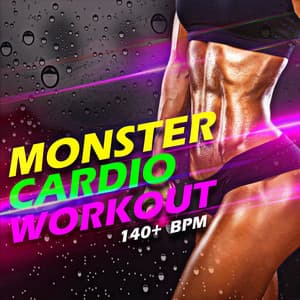 Monster Cardio Workout 140+ BPM - Workout Buddy