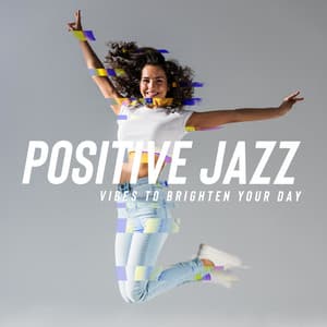 Positive Jazz Vibes to Brighten Your Day – Mellow Smooth Jazz & Bossa Nova for Coffee Break, Relaxation, Work, Studying, Reading, Lounge Music - Relaxing 'n' Smooth Jazz
