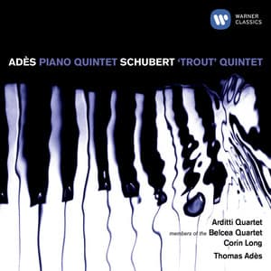Adès: Piano Quintet & Schubert: Piano Quintet - Thomas Adès