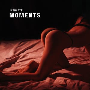 Intimate Moments - Tantric Sex Background Music Experts
