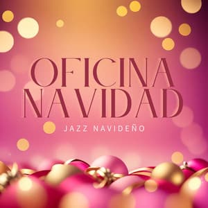 Oficina Navidad: Jazz Navideño que Acompaña tu Trabajo Diario con Elegancia y Estilo - Canciones de Navidad Escuela